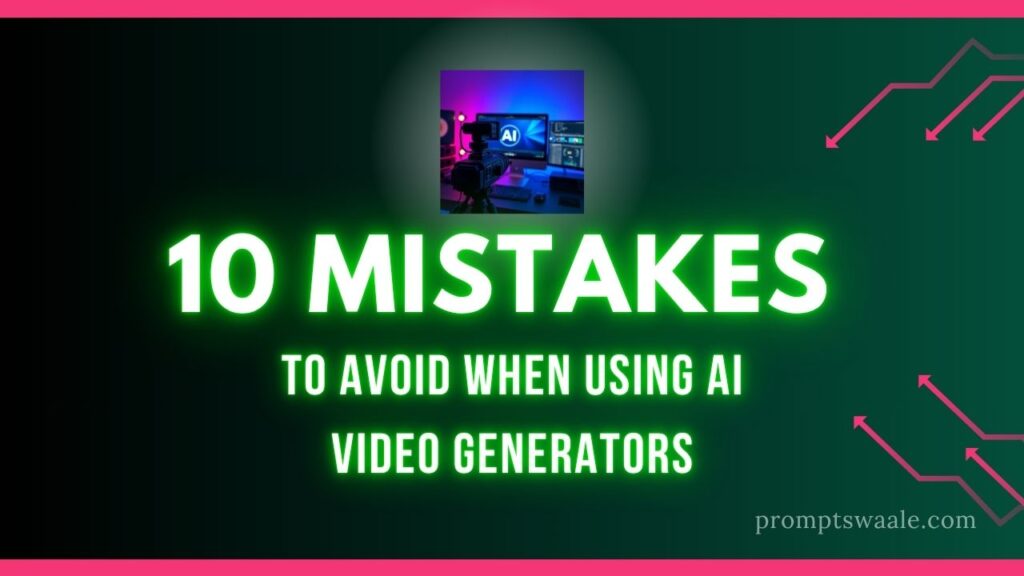 10 Mistakes to Avoid When Using AI Video Generators for Marketing