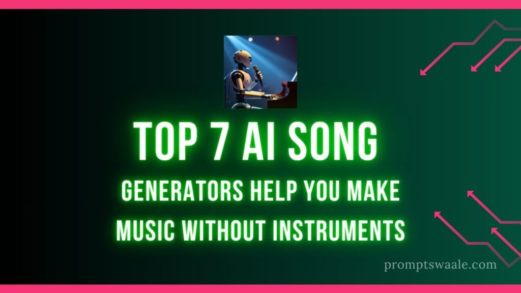 Top 7 AI Song Generators That Help You Make Music Without Instruments